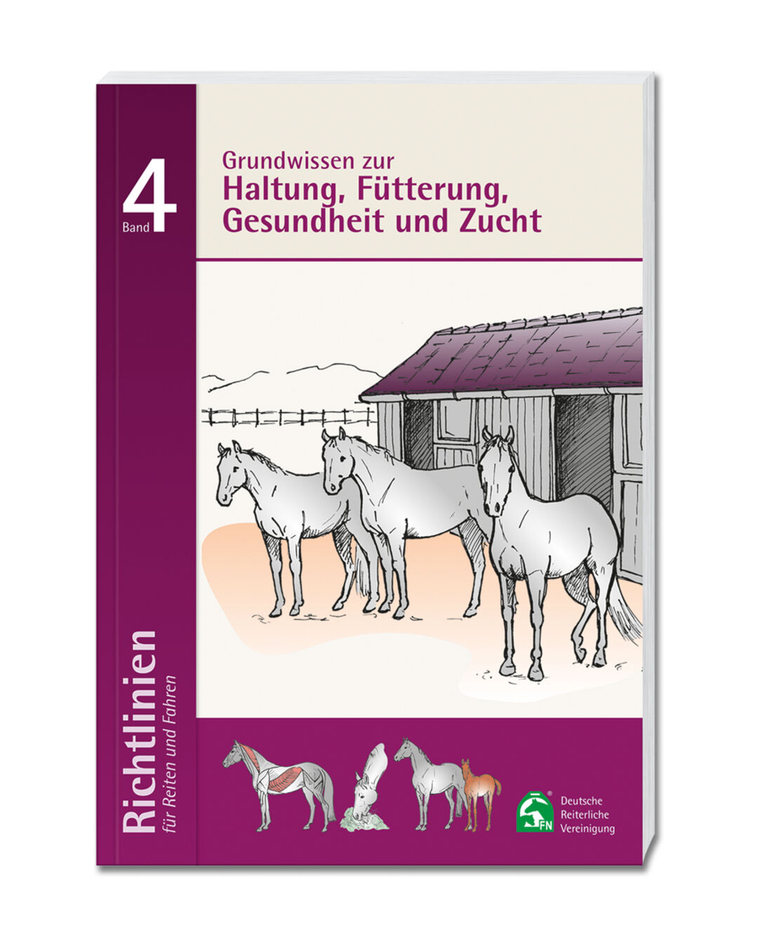 Buch FN Band 4: Grundwissen zur Haltung; Fütterung, Gesundheit und Zucht Buch FN Band 4: Grundwissen zur Haltung; Fütterung, Gesundheit und Zucht